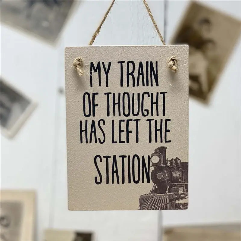 My train of thought has left the station-wooden mini sign.
